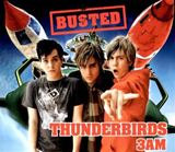 Thunderbirds are go - Busted